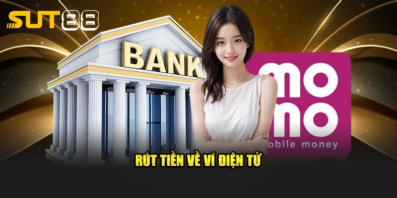 Rút tiền SUT88 nhanh chóng qua ví điện tử Rút tiền SUT88 nhanh chóng qua ví điện tử